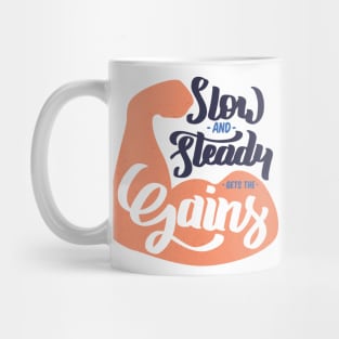 Slow And Steady Gets The Gain Mug